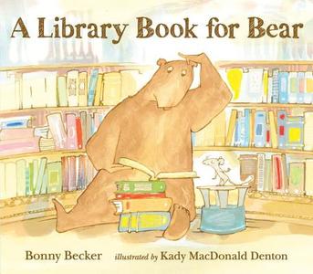 A Library Book for Bear di Bonny Becker edito da CANDLEWICK BOOKS