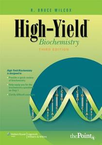 High-Yield(tm) Biochemistry di R. Bruce Wilcox edito da LIPPINCOTT RAVEN