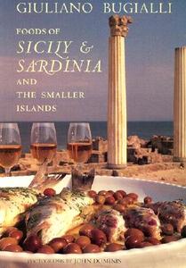 The Foods Of Sicily And Sardinia And The Smaller Islands di Giuliano Bugialli edito da Rizzoli International Publications