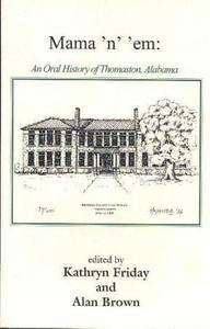 Mama 'n' 'em: An Oral History of Thomaston, Alabama edito da Livingston Press (AL)