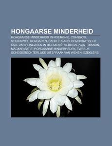 Hongaarse Minderheid: Hongaarse Minderhe di Bron Wikipedia edito da Books LLC, Wiki Series