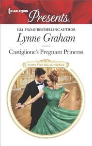 Castiglione's Pregnant Princess di Lynne Graham edito da Harlequin Presents