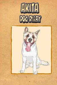 Akita Dog Diary (Dog Diaries): Create a Dog Scrapbook, Dog Diary, or Dog Journal for Your Dog di Debbie Miller edito da Createspace