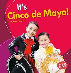 It's Cinco de Mayo! di Richard Sebra edito da LERNER CLASSROOM