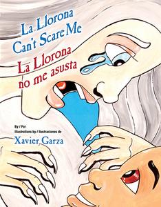 La Llorona Can't Scare Me / La Llorona No Me Asusta di Xavier Garza edito da PINATA BOOKS