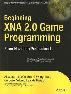 Beginning XNA 2.0 Game Programming di Jose Antonio Leal Defarias, Bruno Evangelista, Alexandre Santos Lobao edito da Apress