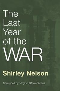 The Last Year of the War di Shirley Nelson edito da WIPF & STOCK PUBL