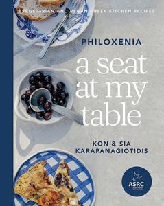 A Seat at My Table: Philoxenia: Vegetarian and Vegan Greek Kitchen Recipes di Kon Karapanagiotidis edito da HARDIE GRANT BOOKS