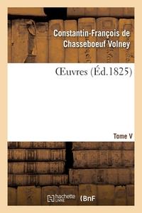 OEuvres Tome V di VOLNEY-C-F edito da Hachette Livre - BNF