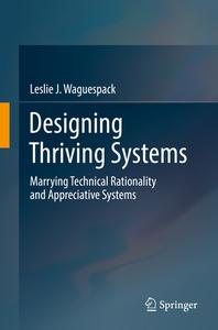 Designing Thriving Systems di Leslie J. Waguespack edito da Springer-Verlag GmbH