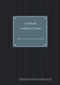 Lockdown Lovers di Karl Borth edito da Books on Demand