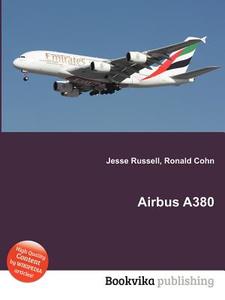 Airbus A380 di Jesse Russell, Ronald Cohn edito da Book On Demand Ltd.