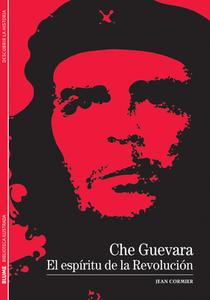 Che Guevara: El Espiritu de La Revolucion di Jean Cormier edito da BLUME