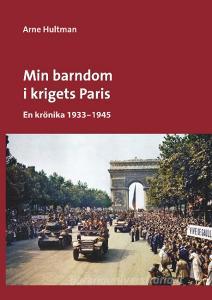 Min barndom i krigets Paris di Arne Hultman edito da Books on Demand