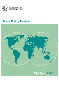 Wto Trade Policy Review: Vietnam 2013 di World Tourism Organization edito da WORLD TRADE ORGN