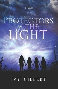 Protectors Of The Light di Gilbert Ivy Gilbert edito da Independently Published