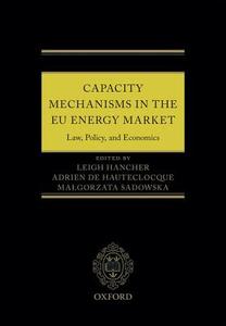 Capacity Mechanisms in Eu Energy Markets: Law, Policy, and Economics di Leigh Hancher edito da OXFORD UNIV PR