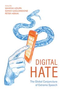 Digital Hate: The Global Conjuncture of Extreme Speech edito da INDIANA UNIV PR