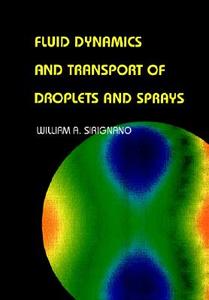 Fluid Dynamics And Transport Of Droplets And Sprays di William A. Sirignano edito da Cambridge University Press