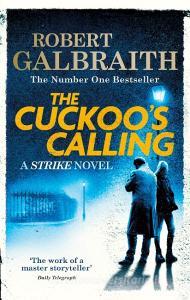 The Cuckoo's Calling di Robert Galbraith edito da Little, Brown Book Group