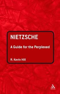Nietzsche di R.Kevin Hill edito da Bloomsbury Publishing PLC