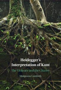 Heidegger's Interpretation Of Kant di Morganna Lambeth edito da Cambridge University Press
