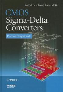 CMOS Sigma-Delta Converters di José M. de la Rosa edito da Wiley-Blackwell