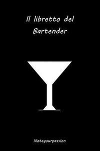 Il Libretto del Bartender: Black Edition di Simone Altospirito edito da Createspace