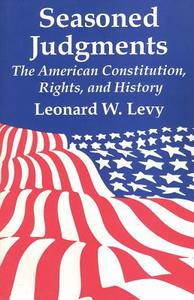 Seasoned Judgements di Leonard W. Levy edito da Transaction Publishers