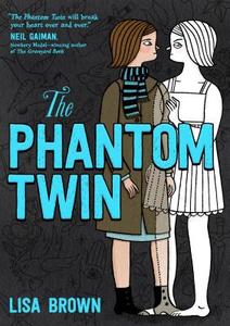 The Phantom Twin di Lisa Brown edito da FIRST SECOND