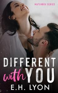 DIFFERENT WITH YOU di E.H. LYON edito da LIGHTNING SOURCE UK LTD