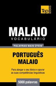 Vocabulario Portugues-Malaio - 5000 Palavras Mais Uteis di Andrey Taranov edito da T&p Books