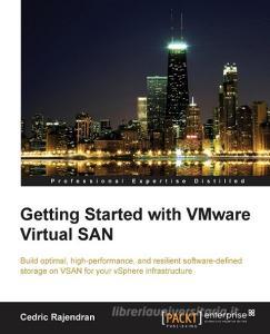 Getting Started with VMware Virtual SAN di Cedric Rajendran edito da Packt Publishing