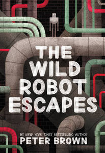 The Wild Robot Escapes di Peter Brown edito da LITTLE BROWN & CO