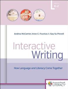Interactive Writing: How Language & Literacy Come Together, K-2 di Andrea McCarrier, Irene Fountas, Gay Su Pinnell edito da HEINEMANN EDUC BOOKS