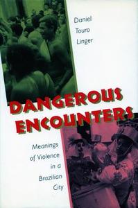 Dangerous Encounters di Daniel Touro Linger edito da Stanford University Press