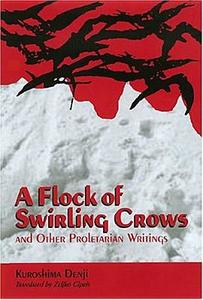 A Flock of Swirling Crows: And Other Proletarian Writings di Denji Kuroshima edito da UNIV OF HAWAII PR