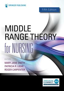 Middle Range Theory For Nursing edito da Springer Publishing Co Inc