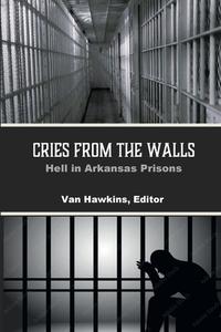 Cries from the Walls di Van Hawkins edito da HarperCollins