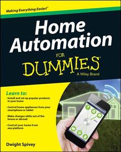 Home Automation for Dummies di Dwight Spivey edito da FOR DUMMIES