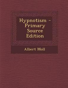 Hypnotism di Albert Moll edito da Nabu Press
