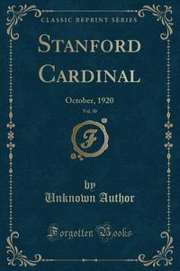 Stanford Cardinal, Vol. 30 di Unknown Author edito da Forgotten Books