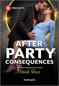 After-Party Consequences di Heidi Rice edito da Harlequin