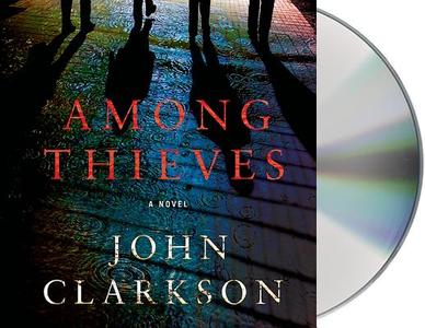 Among Thieves di John Clarkson edito da MacMillan Audio