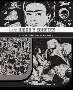 Amor Y Cohetes: A Love and Rockets Book di Gilbert Hernandez, Jaime Hernandez, Mario Hernandez edito da FANTAGRAPHICS BOOKS