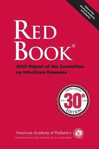 Red Book (r) 2015 di American Academy of Pediatrics (AAP) Committee On edito da American Academy Of Pediatrics