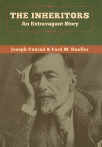 The Inheritors di Joseph Conrad, Ford M. Hueffer edito da Bibliotech Press
