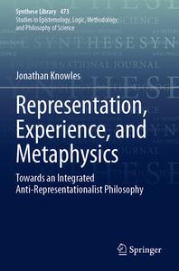 Representation, Experience, and Metaphysics di Jonathan Knowles edito da Springer International Publishing