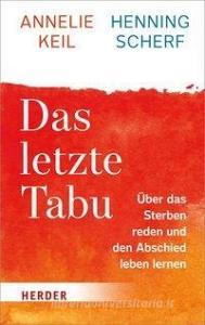 Das letzte Tabu di Annelie Keil, Henning Scherf, Uta von Schrenk edito da Herder Verlag GmbH