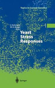 Yeast Stress Responses di Willem H. Mager, Stefan Hohmann, S. Ed Hohmann edito da Springer Berlin Heidelberg